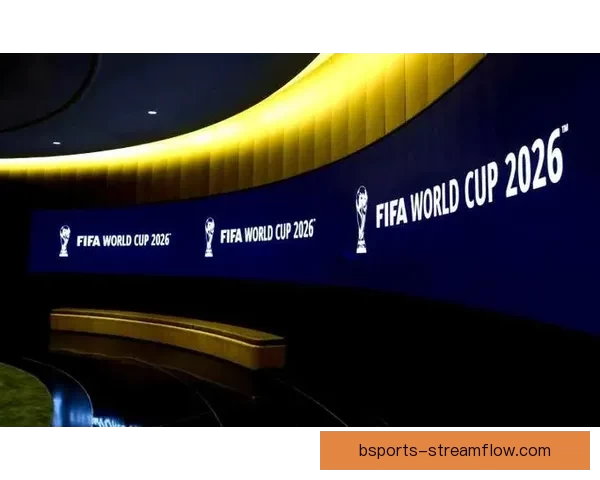 2026年世界杯赛程揭晓全球球迷期待盛大开幕日